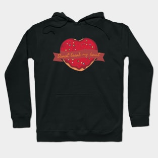 Donut Break my Heart Hoodie